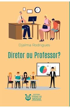 Poza produsului Diretor Ou Professor? - Rodrigues Djalma