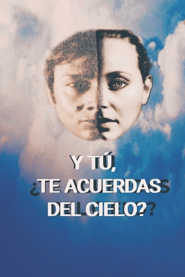 Y tú, ¿Te acuerdas del cielo?: Allí, la verdadera realidad. - Raquel Melero Sánchez