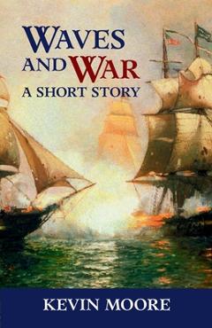 Poza produsului Waves and War: A Short Story - Kevin Moore