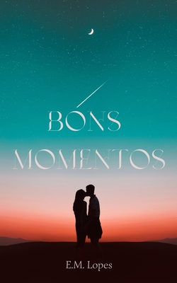Bons Momentos - E. M. Lopes