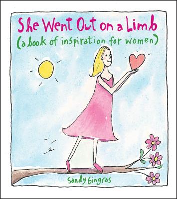She Went Out on a Limb: A Book of Inspiration for Women - Sandy Gingras