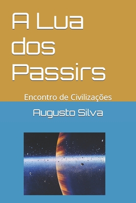 A Lua dos Passirs: Encontro de Civilizações - Augusto Silva