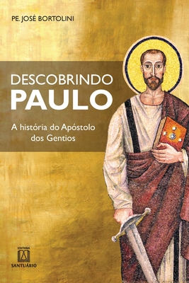 Descobrindo Paulo - José Bortolini