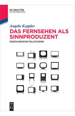 Poza produsului Das Fernsehen als Sinnproduzent - Angela Keppler