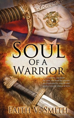 Soul of a Warrior - Faith V. Smith