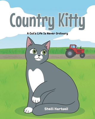 Coperta cărții 'Country Kitty: A Cat's Life is Never Ordinary - Shelli Hartsell'