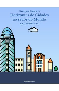 Coperta cărții 'Livro para Colorir de Horizontes de Cidades ao redor do Mundo para Crianças 1 & 2 - Nick Snels'
