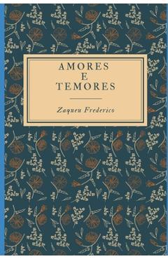 Coperta cărții 'Amores E Temores - Zaqueu Frederico'