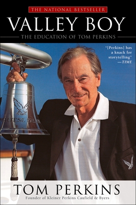 Valley Boy: The Education of Tom Perkins - Tom Perkins