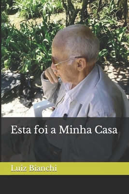 Esta foi a Minha Casa - Luiz Bianchi