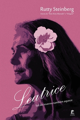 Leatrice: Sol de Inverno Também Aquece - Rutty Steinberg