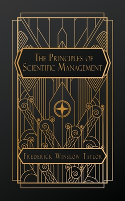 The Principles of Scientific Management - Frederick Winslow Taylor