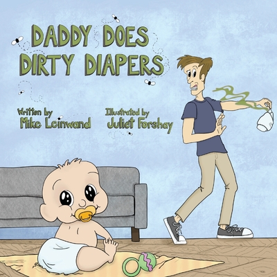 Coperta cărții 'Daddy Does Dirty Diapers - Mike Leinwand'