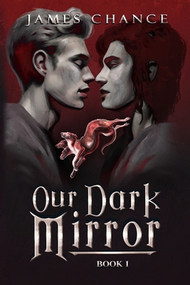 Our Dark Mirror: An M/M Paranormal Shifter Romantic Fantasy - James Chance