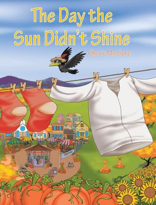 The Day the Sun Didn't Shine - Cherie Mcclure