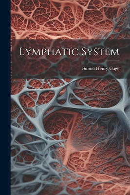 Lymphatic System - Simon Henry 1851-1944 Gage