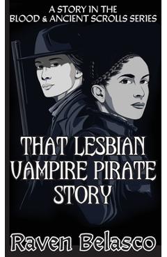Coperta cărții 'That Lesbian Vampire Pirate Story - Raven Belasco'