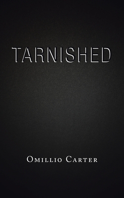 Tarnished - Omillio Carter