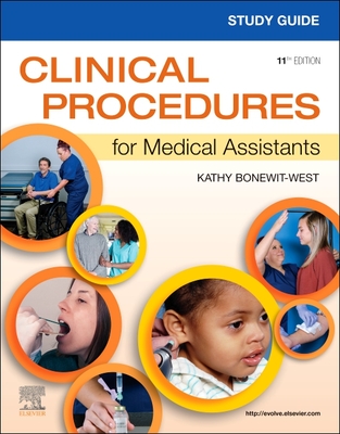 Study Guide for Clinical Procedures for Medical Assistants - Kathy Bonewit-west