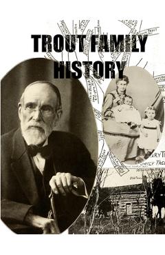 Coperta cărții 'Trout Family History - W. H. Trout'