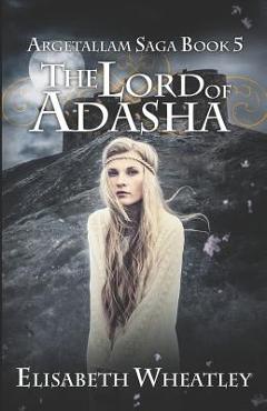 Coperta cărții 'The Lord of Adasha - Elisabeth Wheatley'
