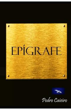 Poza produsului Epígrafe - Pedro Caieiro