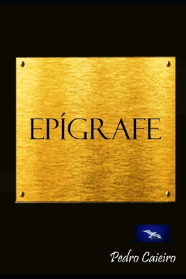 Epígrafe - Pedro Caieiro