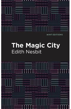 Coperta cărții 'The Magic City - Edith Nesbit'