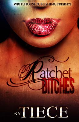 Ratchet Bitches - Tiece 