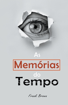 As Memórias do Tempo - Frank Brown