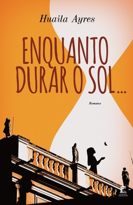 Enquanto Durar o Sol - Huaila Ayres
