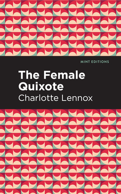 Coperta cărții 'The Female Quixote - Charlotte Lennox'