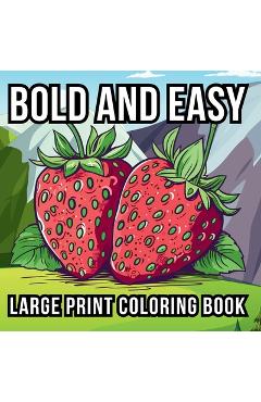 Coperta cărții 'Bold and Easy Large Print Coloring Book: 51 Relaxing Designs for Teens, Seniors, and Beginners Featuring Animals,'