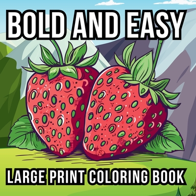 Coperta cărții 'Bold and Easy Large Print Coloring Book: 51 Relaxing Designs for Teens, Seniors, and Beginners Featuring Animals,'