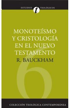 Coperta cărții 'Monoteísmo Y Cristología En El N.T. - Richard Bauckham'