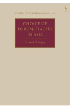 Poza produsului Choice of Forum Clauses in Asia - Lemuel D. Lopez