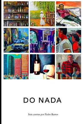 Do Nada: Sete contos por Pedro Barros - Pedro Barros