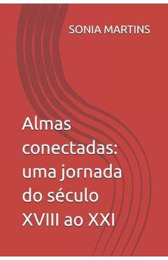 Coperta cărții 'Almas conectadas: uma jornada do século XVIII ao XXI - Sonia Martins'