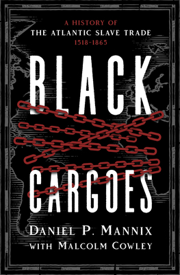 Coperta cărții 'Black Cargoes: A History of the Atlantic Slave Trade 1518-1865 - Daniel P. Mannix'