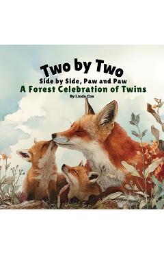 Coperta cărții 'Two by Two, Side by Side, Paw and Paw: A Forest Celebration of Twins: A Gentle Rhyming Book Celebrating Twin Animals,'