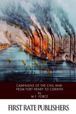 Campaigns of the Civil War: From Fort Henry to Corinth - M. F. Force