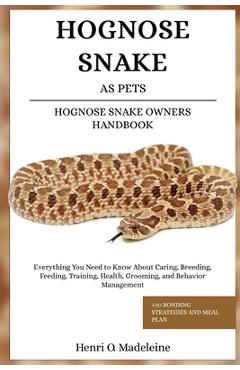 Poza produsului Hognose Snake as Pets - Hognose Snake Owners Handbook: Everything You Need to Know About Caring, Breeding, Feeding, Training, Health, Grooming, and Be - Henri O. Madeleine