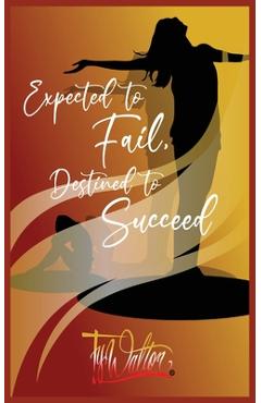 Poza produsului Expected to Fail, Destined to Succeed - Ty Walton