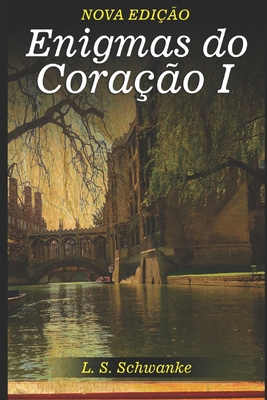 Enigmas do Coração I: Todo mundo procura por um Par Perfeito - Hanna Katherine Schwanke