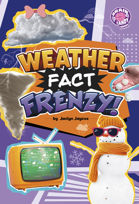 Weather Fact Frenzy! - Jaclyn Jaycox