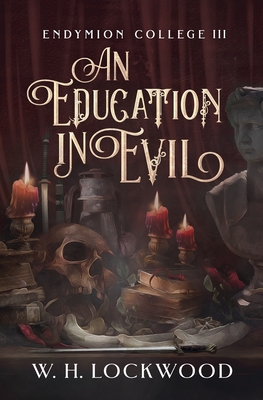 An Education in Evil - W. H. Lockwood