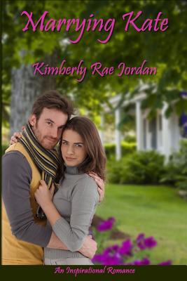 Marrying Kate - Kimberly Rae Jordan