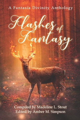 Flashes of Fantasy: A Fantasy Flash Fiction Anthology - Vonnie Winslow Crist