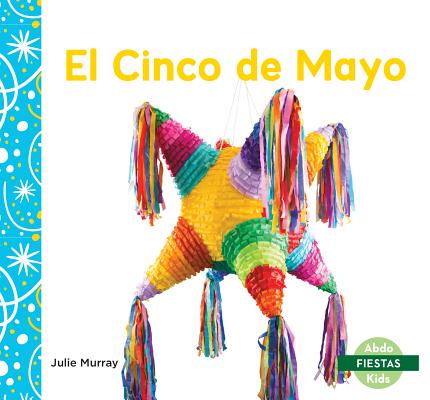 El Cinco de Mayo (Cinco de Mayo) - Julie Murray