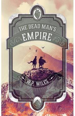 Coperta cărții 'The Dead Man's Empire - W. P. Wiles'